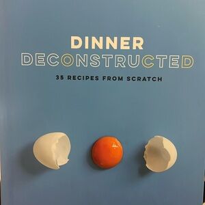 Dinner Deconstructed